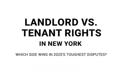Landlord vs. Tenant Rights in New York: Which Side Wins in 2025's Toughest Disputes?