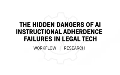 The Hidden Dangers of AI Instructional Adherence Failures in Legal Tech: Workflow vs. Research