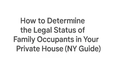 How to Determine the Legal Status of Family Occupants in Your Private House (NY Guide)