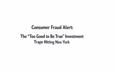 Consumer Fraud Alert: The “Too Good to Be True” Investment Traps Hitting New York